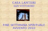 FINE SETTIMANA SPIRITUALE AVVENTO 2010 CASA LANTERI SAN VITTORINO.