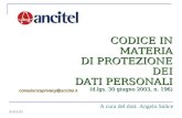 29/04/2014 CODICE IN MATERIA DI PROTEZIONE DEI DATI PERSONALI (d.lgs. 30 giugno 2003, n. 196) consulenzaprivacy@ancitel.it A cura del dott. Angelo Salice.