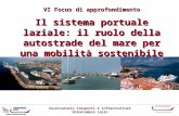 Il sistema portuale laziale: il ruolo della autostrade del mare per una mobilità sostenibile Osservatorio trasporti e infrastrutture Unioncamere Lazio.