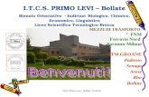 ITCS "Primo Levi" - Bollate 22.05.09 1 I.T.C.S. PRIMO LEVI – Bollate Biennio Orientativo - Indirizzi Biologico, Chimico, Economico, Linguistico Liceo Scientifico.