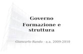 Governo Formazione e struttura Giancarlo Rando - a.a. 2009-2010.