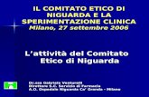 IL COMITATO ETICO DI NIGUARDA E LA SPERIMENTAZIONE CLINICA Milano, 27 settembre 2006 Lattività del Comitato Etico di Niguarda Dr.ssa Gabriela Venturelli.