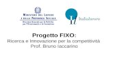Progetto FIXO: Ricerca e Innovazione per la competitività Prof. Bruno Iaccarino.
