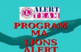 1 PROGRAMMA LIONS ALERT MD LIONS 108 ITALY. 2 MISSION LIONS ALERT Dotare i Lions di strutture e di reti standard per fornire i servizi necessari a coloro.