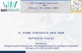 IL PIANO STRATEGICO 2014-2020 Raffaella Florio Seminario Integrare gli strumenti per una programmazione strategica di qualità: lEuropa e le Città nel 2014-2020.