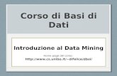 Corso di Basi di Dati Introduzione al Data Mining Home page del corso: difelice/dbsi