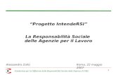 Fondazione per la Diffusione della Responsabilità Sociale delle Imprese (I-CSR) 1 Progetto IntendeRSI La Responsabilità Sociale delle Agenzie per il Lavoro.