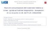 Regione Toscana - Direzione Generale Diritto alla Salute e Politiche di Solidarietà Firenze, 6 novembre 2003 Piano di comunicazione del materiale relativo.