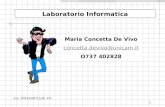 1 Laboratorio Informatica Maria Concetta De Vivo concetta.devivo@unicam.it O737 402828 a.a. 2012/2013 Lab. Inf.