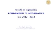 Facoltà di Ingegneria F ONDAMENTI DI I NFORMATICA a.a. 2012 - 2013 Prof. Mario Bochicchio mario.bochicchio@unisalento.it.