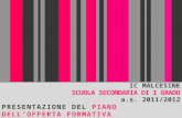 IC MALCESINE SCUOLA SECONDARIA DI I GRADO a.s. 2011/2012 PRESENTAZIONE DEL PIANO DELLOFFERTA FORMATIVA.