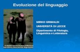 Evoluzione del linguaggio MIRKO GRIMALDI UNIVERSITÀ DI LECCE Dipartimento di Filologia, Linguistica e Letteratura.