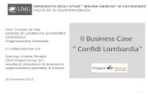 Il Business Case Confidi Lombardia UNIVERSITÀ DEGLI STUDI MAGNA GRÆCIA DI CATANZARO FACOLTA DI GIURISPRUDENZA Prof. Ernesto De Nito CORSO DI LAUREA IN.