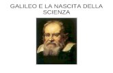 GALILEO E LA NASCITA DELLA SCIENZA. STORIA   wiki/Galileo   wiki/Galileo Galileo Galilei (Pisa, 15 febbraio