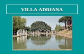 VILLA ADRIANA. La Villa è uno dei più notevoli esempi rimasti di palazzo imperiale e dinastico. Villa Adriana è una delle massime testimonianze del genio.
