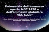 Fotometria dell'ammasso aperto NGC 2420 e dellammasso globulare NGC 6229 Elena Boldrin, Davide Bombieri (Liceo Berto, Mogliano Veneto) Luca Ercole (Liceo.