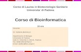 Docente: Dr. Stefania Bortoluzzi Dipartimento di Biologia Universita' di Padova viale G. Colombo 3, 35131, Padova Tel. 0039 049 8276214 Email: stefibo@bio.unipd.it.