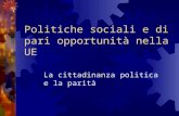 Politiche sociali e di pari opportunità nella UE La cittadinanza politica e la parità