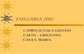 1 FOLGARIA 2002 CAMPO SCUOLA GIOVANI CALTO – GRIGNANO CASA S. MARIA.