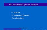 Carlo Bianchini - Univ. Udine 1 Gli strumenti per la ricerca I portali I motori di ricerca Le directory.