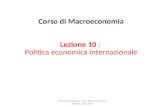 Corso di Macroeconomia Lezione 10 : Politica economica internazionale Vito Amendolagine, Corso Macroeconomia, Brindisi, 2010-2011.