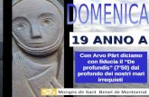 Con Arvo Pärt diciamo con fiducia il De profundis (750) dal profondo dei nostri mari irrequieti Monges de Sant Benet de Montserrat 19 ANNO A.