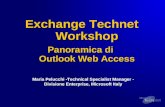 Exchange Technet Workshop Panoramica di Outlook Web Access Maria Pelucchi -Technical Specialist Manager - Divisione Enterprise, Microsoft Italy.