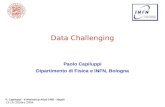 13-15 Ottobre 2004 P. Capiluppi - II Workshop Atlas-CMS - Napoli Data Challenging Paolo Capiluppi Dipartimento di Fisica e INFN, Bologna.