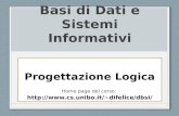 Basi di Dati e Sistemi Informativi Progettazione Logica Home page del corso: difelice/dbsi
