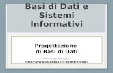 Basi di Dati e Sistemi Informativi Progettazione di Basi di Dati Home page del corso: difelice/dbsi