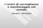 I centri di sorveglianza e monitoraggio nel mondo Olivieri - Michelini.