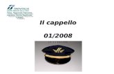 Il cappello 01/2008 GENNAIO 2008 Direz. Regionale Piemonte Impianto Scorta Regionale TORINO.