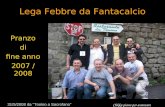Lega Febbre da Fantacalcio Pranzodi fine anno 2007 / 2008 31/5/2008 da Tonino a Sacrofano Clikka piano per avanzare