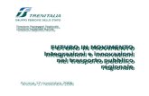 Ancona 17 novembre 2006 FUTURO IN MOVIMENTO Integrazioni e innovazioni nel trasporto pubblico regionale Direzione Passeggeri Regionale Direzione Regionale.