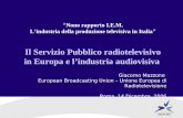 Nono rapporto I.E.M. Lindustria della produzione televisiva in Italia Il Servizio Pubblico radiotelevisivo in Europa e lindustria audiovisiva Giacomo Mazzone.