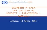 GEOMETRI A CASA per parlare di REDDITI - PREVIDENZA - SERVIZI Ancona, 11 Marzo 2013.