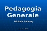 Anno Accademico 2006-2007 Pedagogia Generale Michele Pellerey.