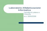 Laboratorio Alfabetizzazione Informatica Facoltà di Lettere e Filosofia a.a. 2005/2006.