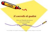 Il controllo di qualit  Dott.ssa Daniela Gustinucci Centro di Citologia Perugia Az. USL n. 2 dellUmbria Corso di Citolgia Cervico-vaginale: dal microscopio