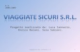 1Ingegneria Del Software L-A Progetto realizzato da: Luca Iannario, Enrico Baioni, Sara Sabioni. A.A. 2008/2009.