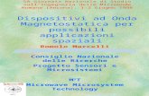 5A Giornata Nazionale di Studio sullIngegneria delle Microonde Numana (Ancona), 1-2 Giugno 1998 Dispositivi ad Onda Magnetostatica per possibili applicazioni.