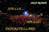 1 IASF-ROMA STELLE......E MEZZO INTERSTELLARE. 2 PERCHE LE STELLE? La fisica stellare è ormai relativamente ben nota, anche se alcuni casi sono per noi.