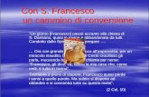 Con S. Francesco un cammino di conversione Un giorno [Francesco] passò accanto alla chiesa di S. Damiano, quasi in rovina e abbandonata da tutti. Condotto.