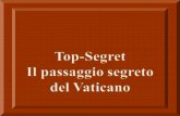 Da secoli, i Papi, in caso di pericolo per la loro vita, potevano fuggire dai palazzi vaticani attraverso un corridoio segreto, di 800 metri di lunghezza.