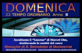 22 TEMPO ORDINARIO Anno B Ascoltiamo il Sanctus di Marcel Olm, desiderando la santità del cuore Monache di S. Benedetto di Montserrat Monache di S. Benedetto.