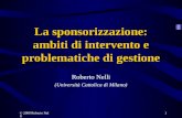 © 2000 Roberto Nelli1 La sponsorizzazione: ambiti di intervento e problematiche di gestione Roberto Nelli (Università Cattolica di Milano)