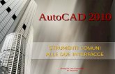 Disegno con AutoCAD M. Nieddu AutoCAD 2010 STRUMENTI COMUNI ALLE DUE INTERFACCE