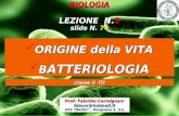 BIOLOGIA LEZIONE N.5 slide N. 74 ORIGINE della VITA ORIGINE della VITA B ATTERIOLOGIA B ATTERIOLOGIA Prof. Fabrizio Carmignani fabcar@hotmail.it IISS Mattei.