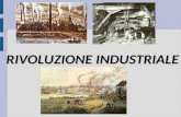 RIVOLUZIONE INDUSTRIALE. " La prima rivoluzione industriale fu insieme il risultato di una rivoluzione demografica, di una rivoluzione agraria, di una.