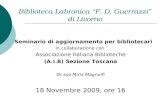 Biblioteca Labronica F. D. Guerrazzi di Livorno Seminario di aggiornamento per bibliotecari In collaborazione con Associazione Italiana Biblioteche (A.I.B)